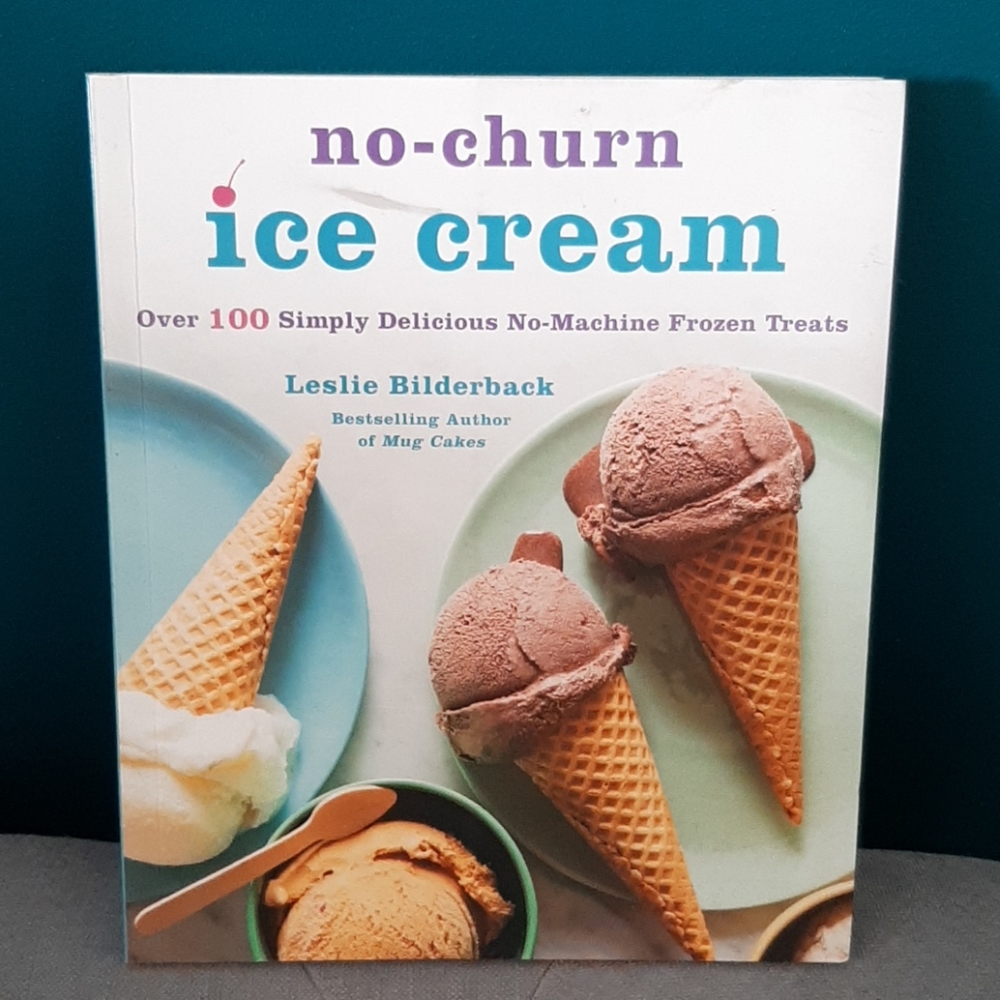 No-Churn Ice Cream Cookbook